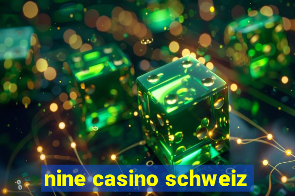 nine casino schweiz