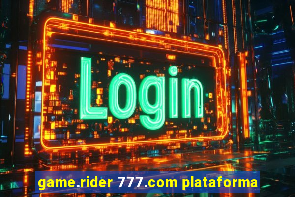 game.rider 777.com plataforma