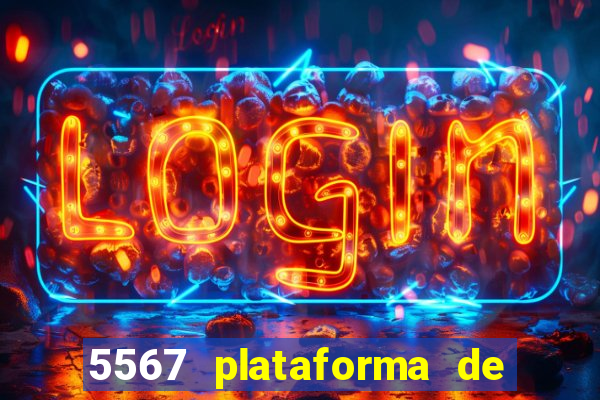 5567 plataforma de jogos login