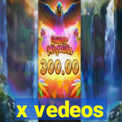 x vedeos