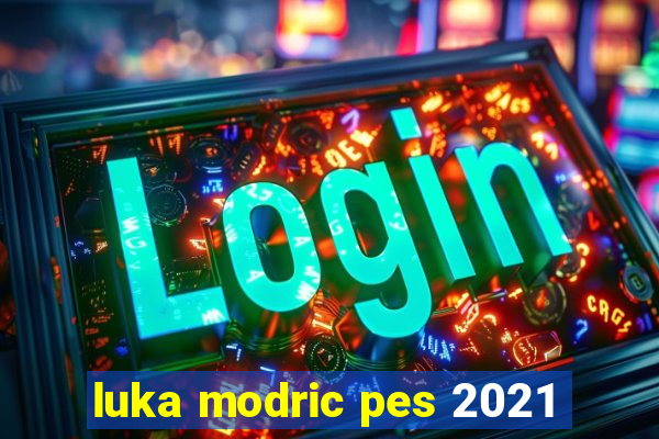 luka modric pes 2021