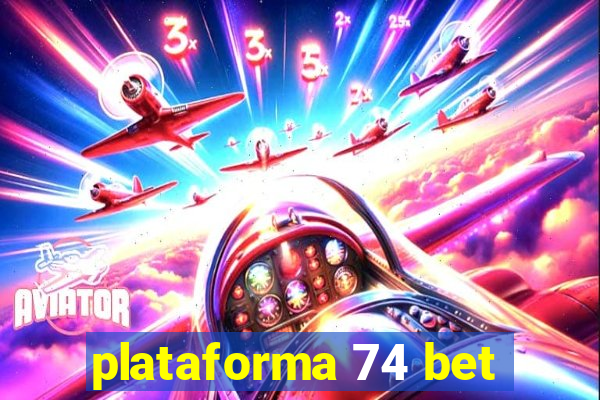 plataforma 74 bet