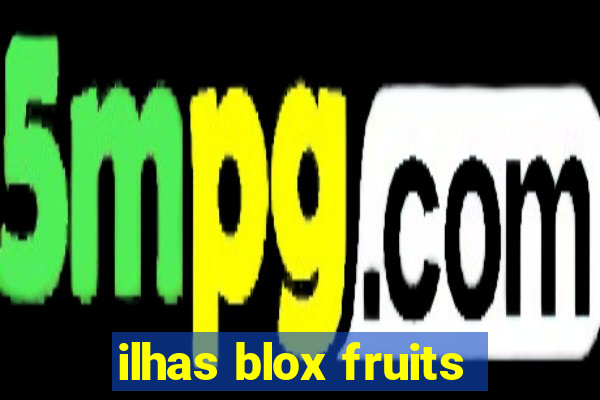 ilhas blox fruits