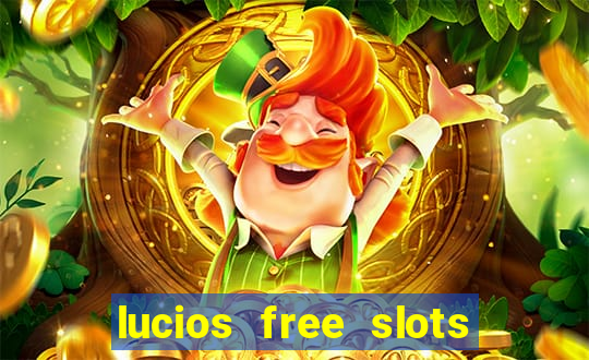 lucios free slots games free offline