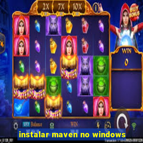 instalar maven no windows