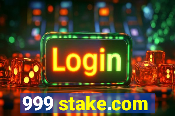 999 stake.com