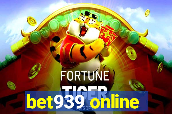 bet939 online