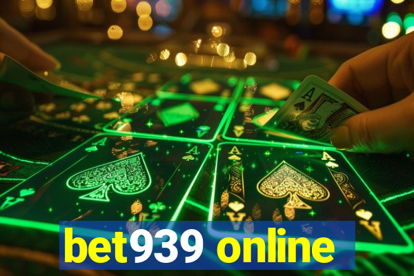 bet939 online