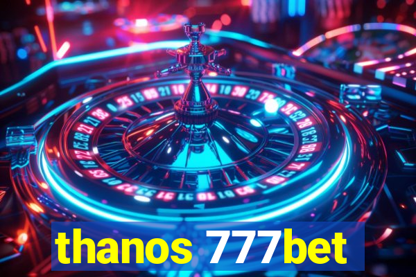 thanos 777bet