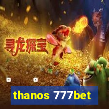 thanos 777bet