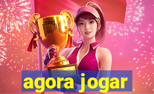 agora jogar