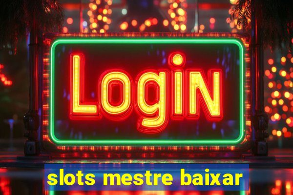 slots mestre baixar