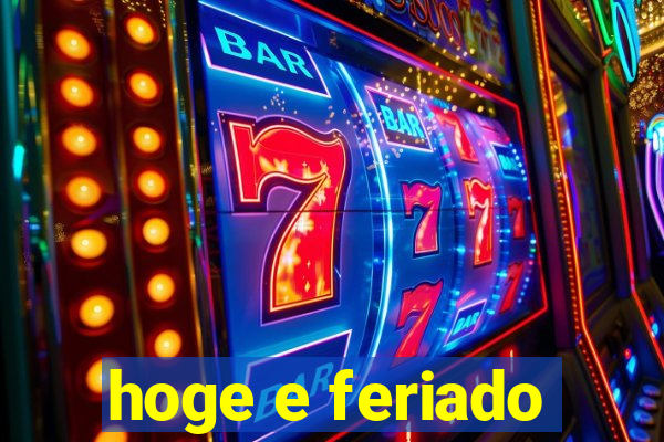 hoge e feriado