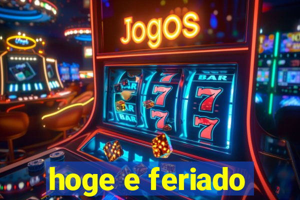 hoge e feriado