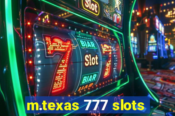 m.texas 777 slots