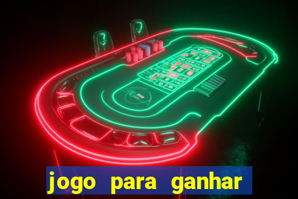 jogo para ganhar dinheiro sem apostar