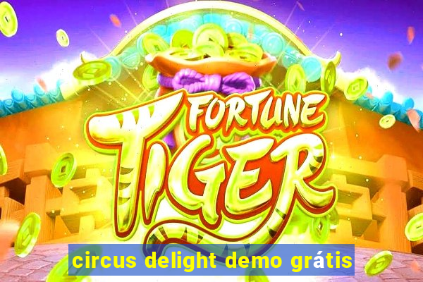 circus delight demo grátis