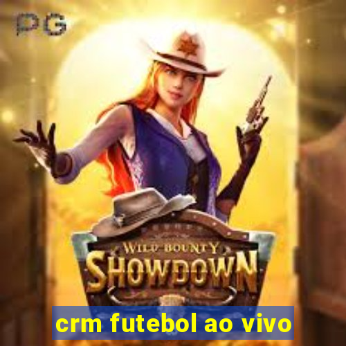 crm futebol ao vivo