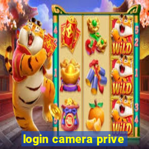 login camera prive