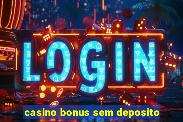 casino bonus sem deposito