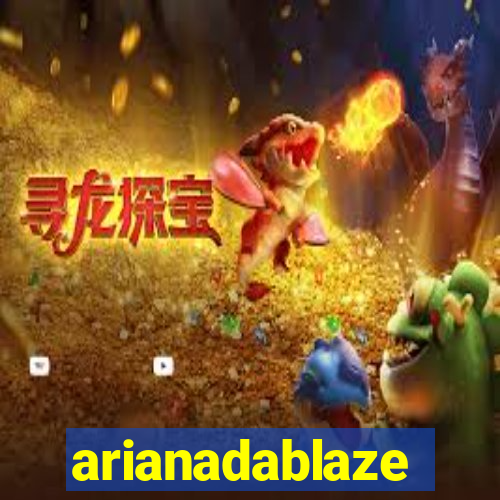 arianadablaze