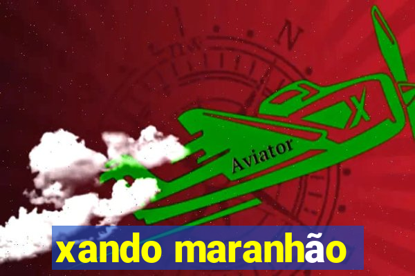 xando maranhão