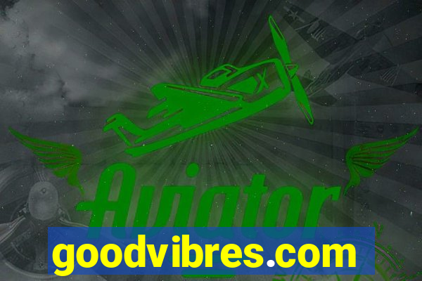 goodvibres.com