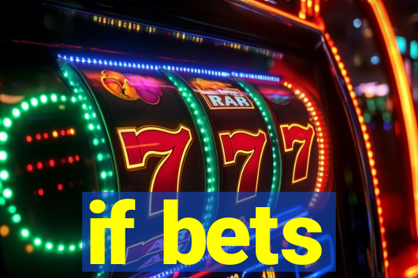 if bets