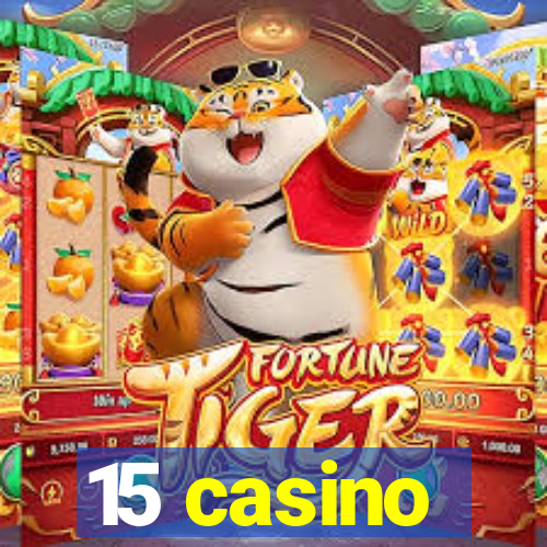 15 casino