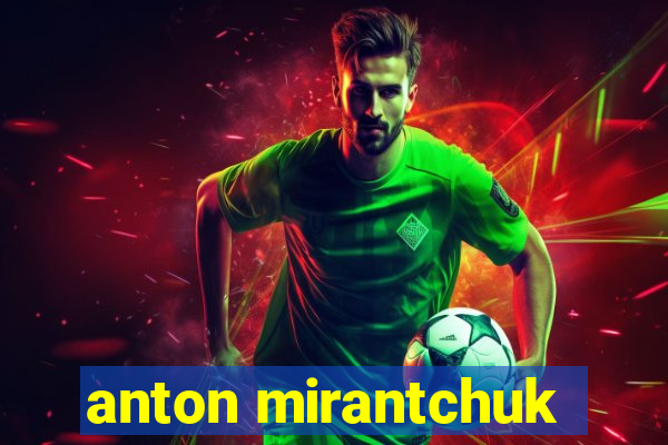 anton mirantchuk