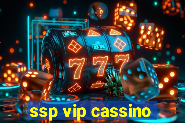 ssp vip cassino