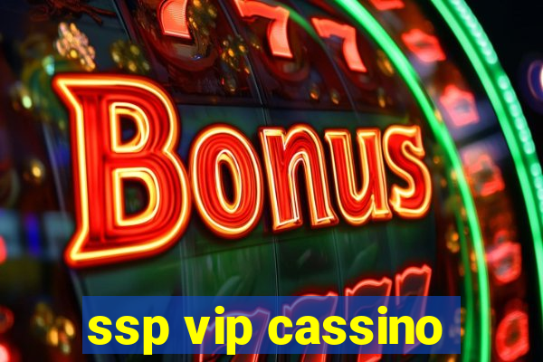 ssp vip cassino