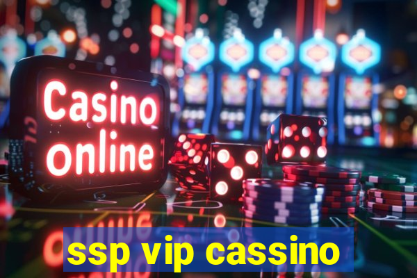 ssp vip cassino