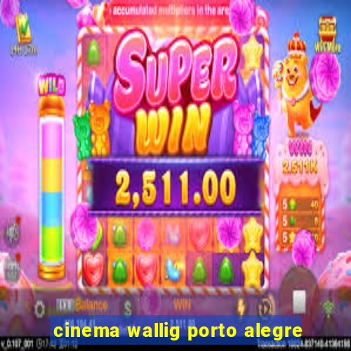 cinema wallig porto alegre