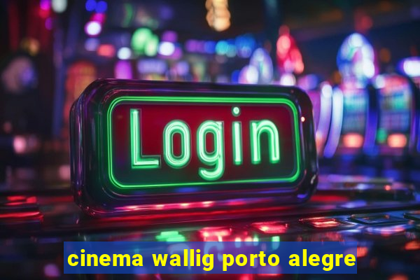 cinema wallig porto alegre