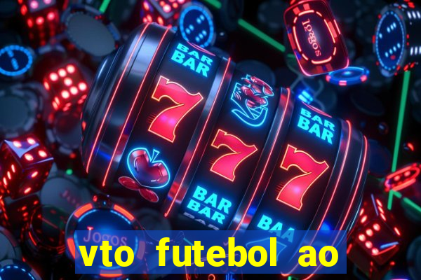 vto futebol ao vivo biz