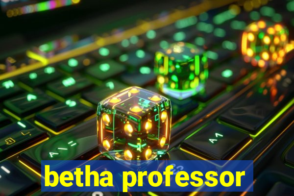 betha professor