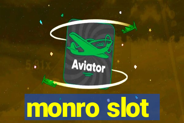 monro slot