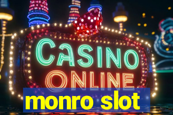 monro slot