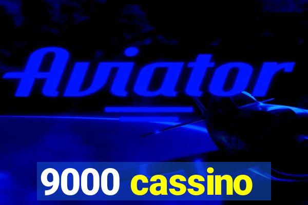 9000 cassino