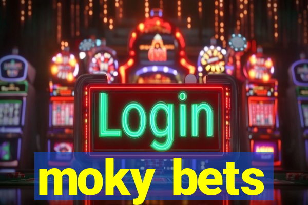 moky bets