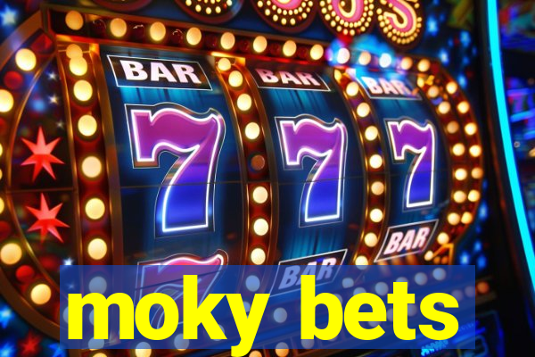 moky bets