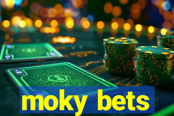 moky bets