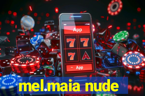 mel.maia nude