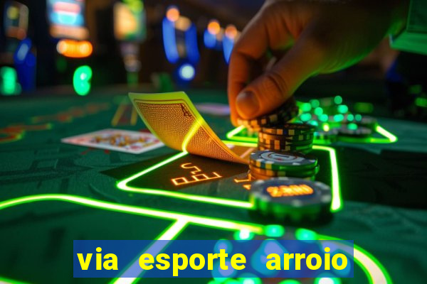 via esporte arroio do meio