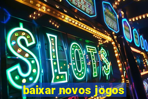 baixar novos jogos