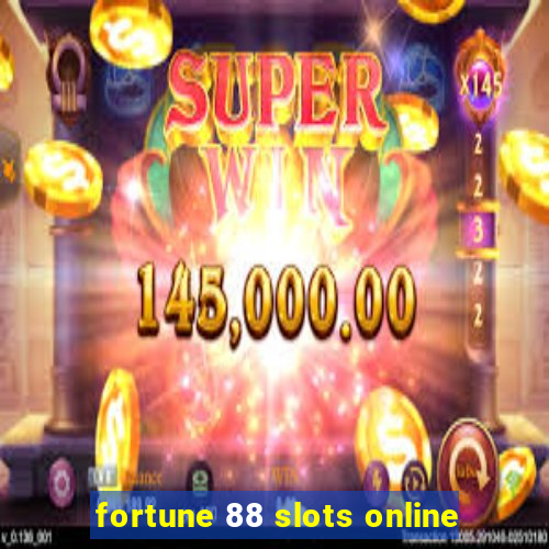 fortune 88 slots online