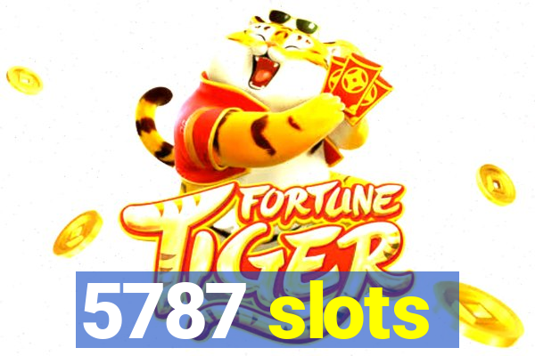 5787 slots