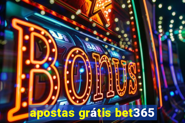 apostas grátis bet365