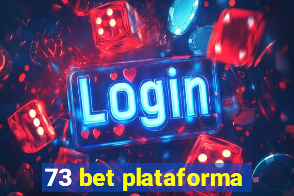 73 bet plataforma